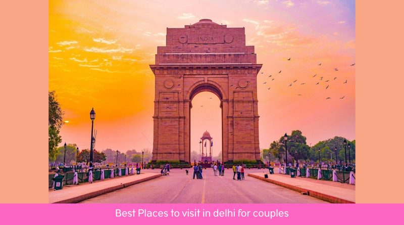 best places to visit in delhi for couples
