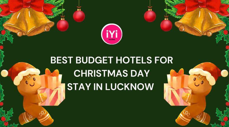 Budget Hotels for Christmas Stay in Lucknow